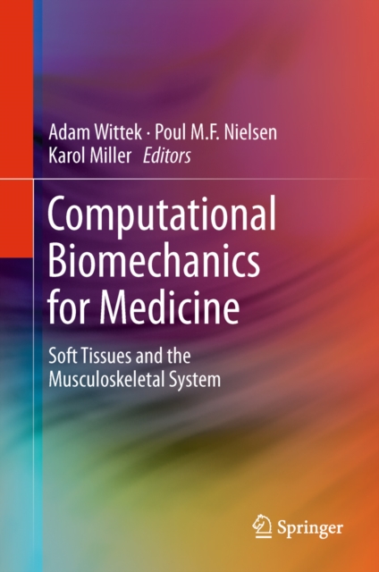 Computational Biomechanics for Medicine : Soft Tissues and the Musculoskeletal System, PDF eBook