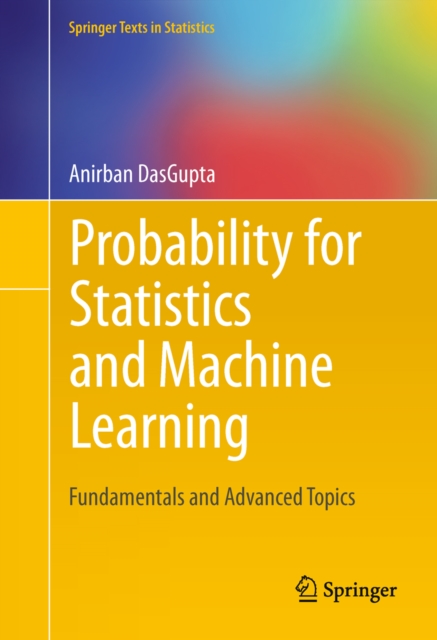 Probability for Statistics and Machine Learning : Fundamentals and Advanced Topics, PDF eBook