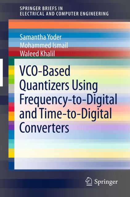 VCO-Based Quantizers Using Frequency-to-Digital and Time-to-Digital Converters, PDF eBook