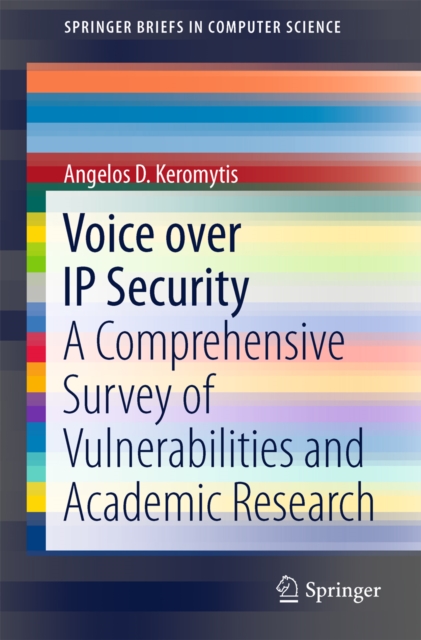 Voice over IP Security : A Comprehensive Survey of Vulnerabilities and Academic Research, PDF eBook