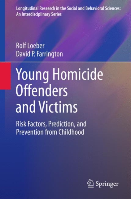 Young Homicide Offenders and Victims : Risk Factors, Prediction, and Prevention from Childhood, PDF eBook