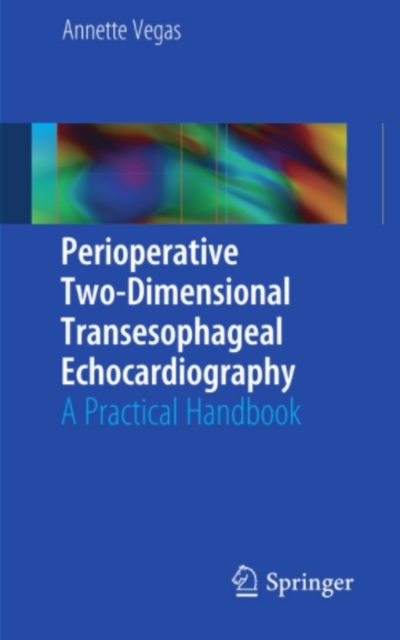Perioperative Two-Dimensional Transesophageal Echocardiography : A Practical Handbook, PDF eBook