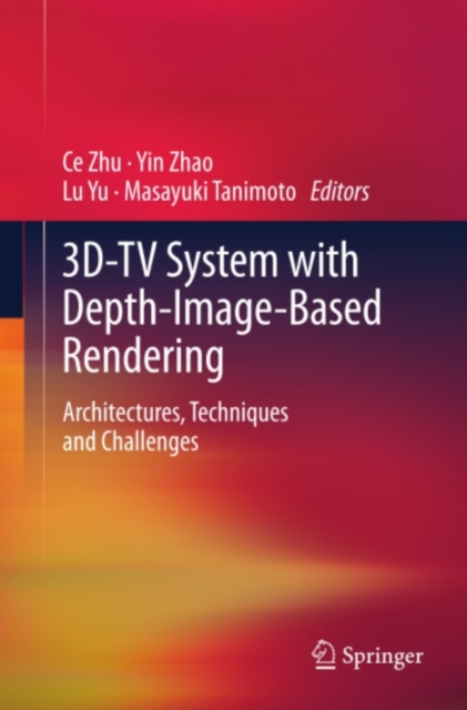 3D-TV System with Depth-Image-Based Rendering : Architectures, Techniques and Challenges, PDF eBook