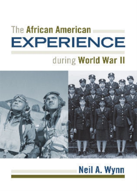 The African American Experience during World War II, Hardback Book