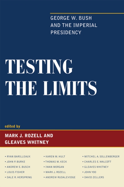 Testing the Limits : George W. Bush and the Imperial Presidency, Hardback Book