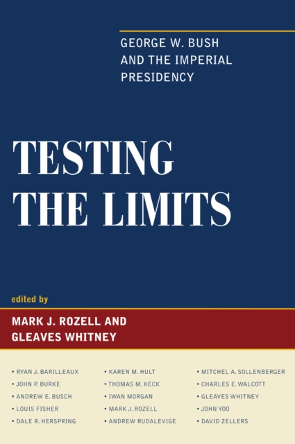 Testing the Limits : George W. Bush and the Imperial Presidency, PDF eBook