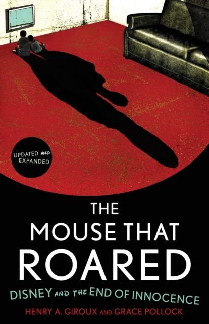 The Mouse that Roared : Disney and the End of Innocence, Paperback / softback Book