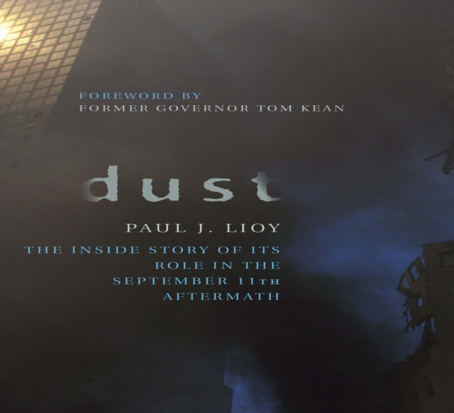 Dust : The Inside Story of its Role in the September 11th Aftermath, EPUB eBook