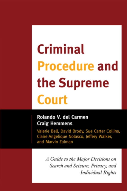 Criminal Procedure and the Supreme Court : A Guide to the Major Decisions on Search and Seizure, Privacy, and Individual Rights, EPUB eBook