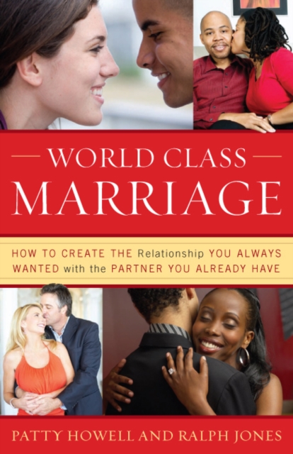 World Class Marriage : How to Create the Relationship You Always Wanted with the Partner You Already Have, EPUB eBook