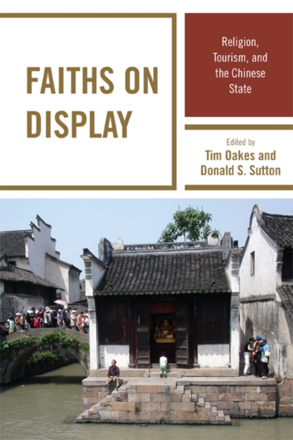 Faiths on Display : Religion, Tourism, and the Chinese State, EPUB eBook