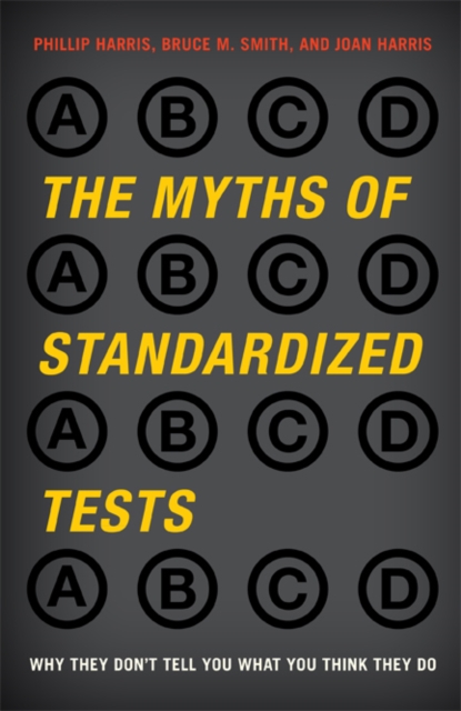 Myths of Standardized Tests : Why They Don't Tell You What You Think They Do, EPUB eBook