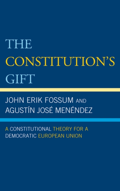Constitution's Gift : A Constitutional Theory for a Democratic European Union, EPUB eBook