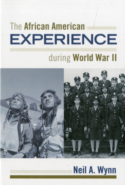 The African American Experience during World War II, Paperback / softback Book