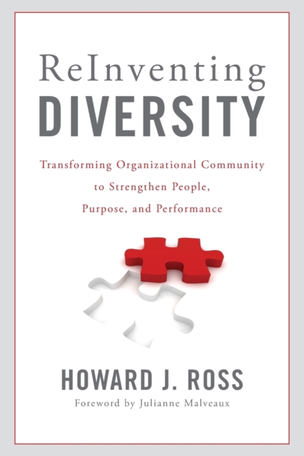 Reinventing Diversity : Transforming Organizational Community to Strengthen People, Purpose, and Performance, Paperback / softback Book