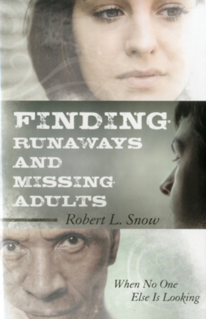 Finding Runaways and Missing Adults : When No One Else is Looking, Hardback Book