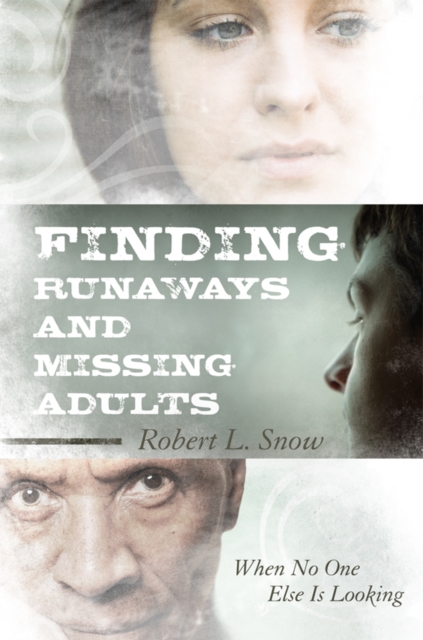 Finding Runaways and Missing Adults : When No One Else is Looking, EPUB eBook