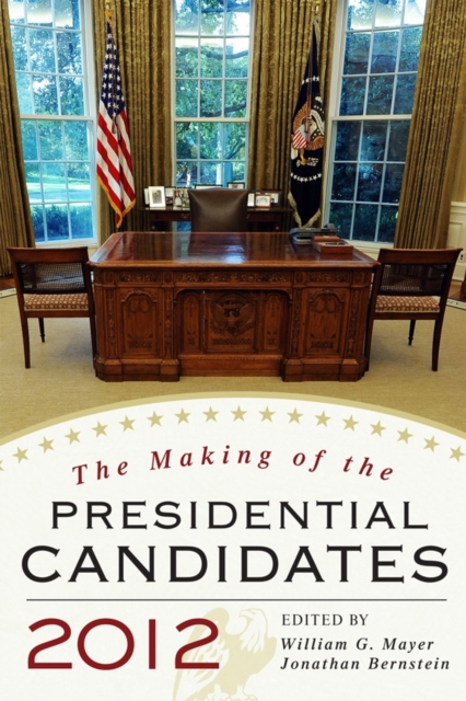 The Making of the Presidential Candidates 2012, Hardback Book