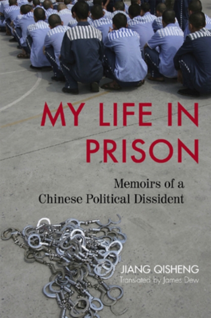 My Life in Prison : Memoirs of a Chinese Political Dissident, Hardback Book