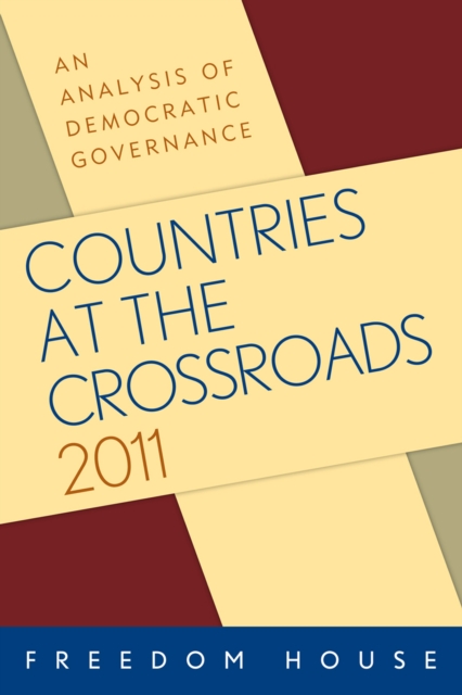 Countries at the Crossroads 2011 : An Analysis of Democratic Governance, Paperback / softback Book