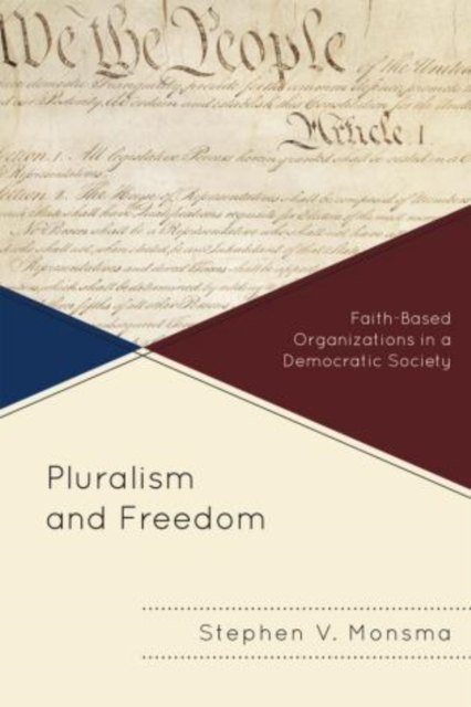Pluralism and Freedom : Faith-Based Organizations in a Democratic Society, Paperback / softback Book