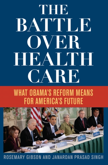 The Battle Over Health Care : What Obama's Reform Means for America's Future, EPUB eBook