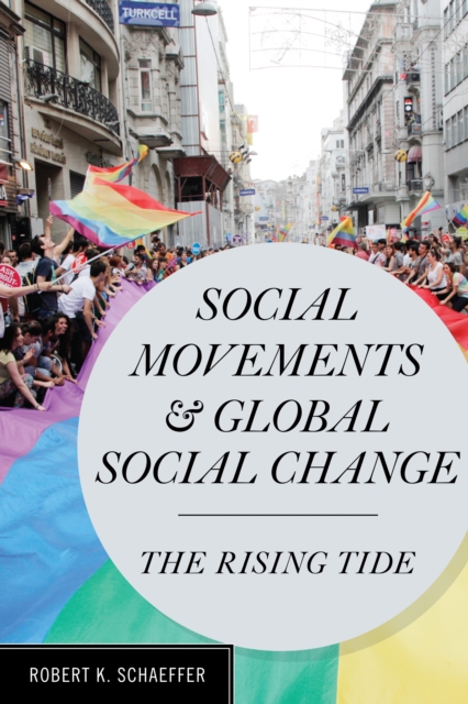 Social Movements and Global Social Change : The Rising Tide, Hardback Book