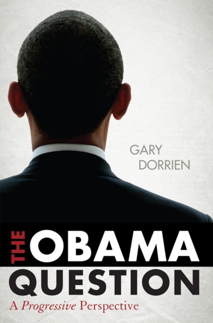 The Obama Question : A Progressive Perspective, Hardback Book
