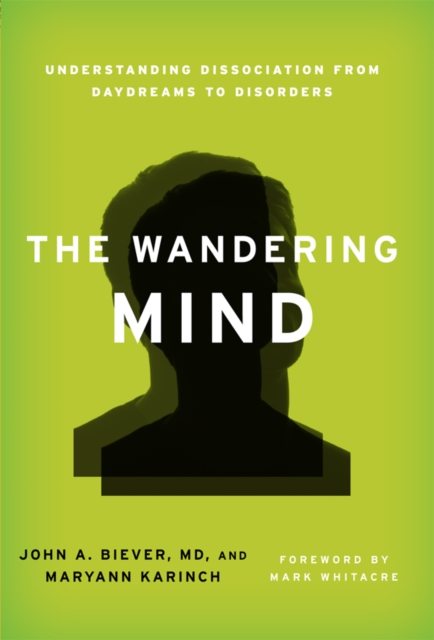 Wandering Mind : Understanding Dissociation from Daydreams to Disorders, EPUB eBook