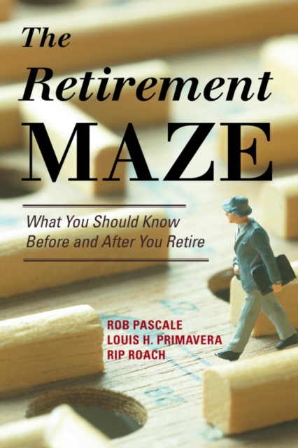Retirement Maze : What You Should Know Before and After You Retire, EPUB eBook