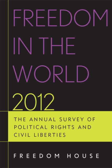 Freedom in the World 2012 : The Annual Survey of Political Rights and Civil Liberties, Paperback / softback Book