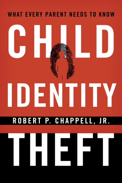 Child Identity Theft : What Every Parent Needs to Know, EPUB eBook