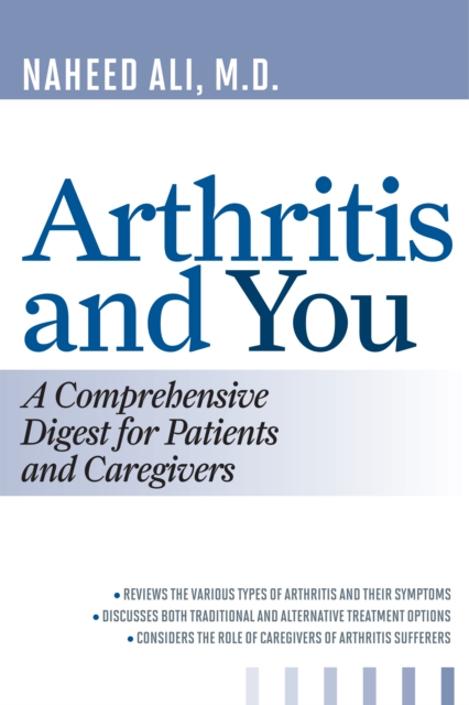 Arthritis and You : A Comprehensive Digest for Patients and Caregivers, Hardback Book