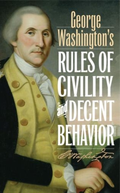 George Washington's Rules of Civility and Decent Behavior, Hardback Book