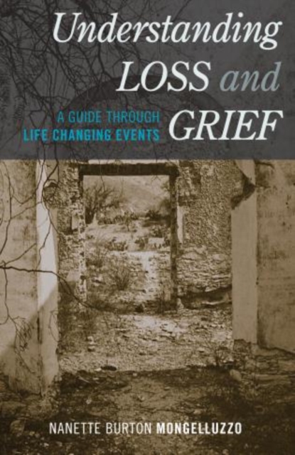 Understanding Loss and Grief : A Guide Through Life Changing Events, Hardback Book