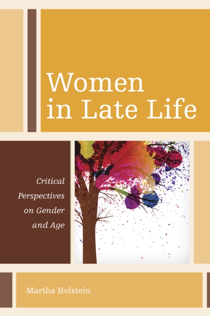 Women in Late Life : Critical Perspectives on Gender and Age, Hardback Book