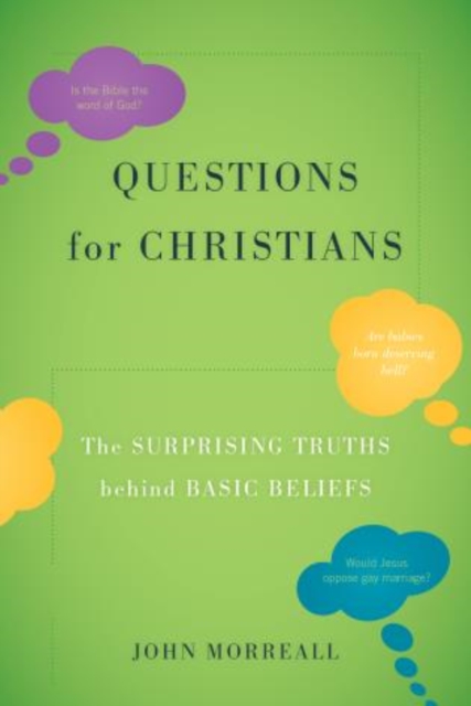 Questions for Christians : The Surprising Truths behind Basic Beliefs, Hardback Book