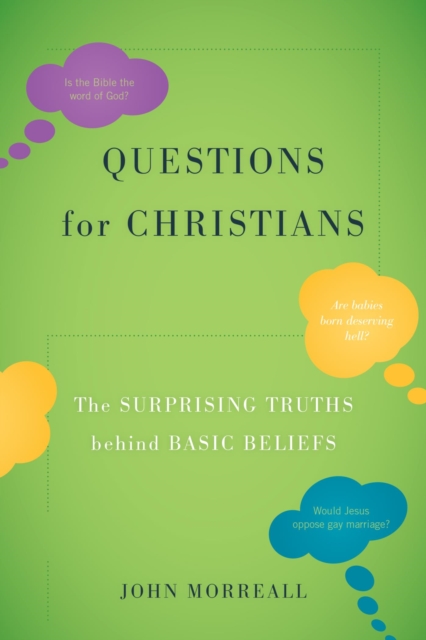 Questions for Christians : The Surprising Truths behind Basic Beliefs, EPUB eBook