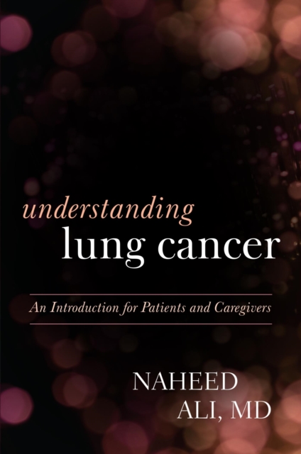 Understanding Lung Cancer : An Introduction for Patients and Caregivers, EPUB eBook