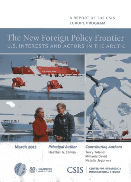 The New Foreign Policy Frontier : U.S. Interests and Actors in the Arctic, Paperback / softback Book