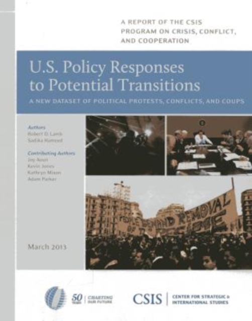 U.S. Policy Responses to Potential Transitions : A New Dataset of Political Protests, Conflicts, and Coups, Paperback / softback Book