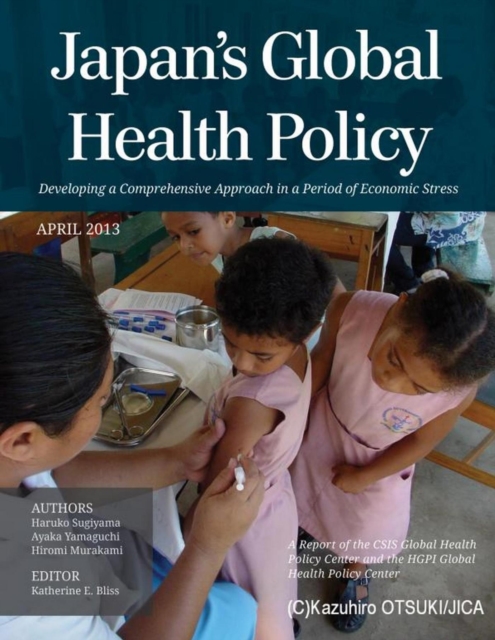 Japan's Global Health Policy : Developing a Comprehensive Approach in a Period of Economic Stress, EPUB eBook