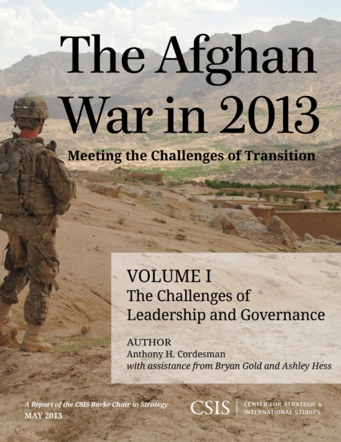 The Afghan War in 2013: Meeting the Challenges of Transition : The Challenges of Leadership and Governance, Paperback / softback Book