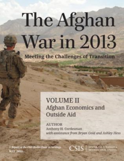 The Afghan War in 2013: Meeting the Challenges of Transition : Afghan Economics and Outside Aid, Paperback / softback Book