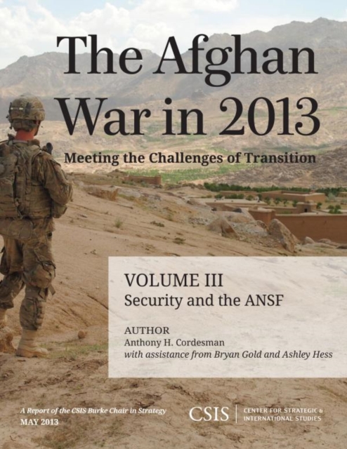 The Afghan War in 2013: Meeting the Challenges of Transition : Security and the Afghan National Security Forces, EPUB eBook