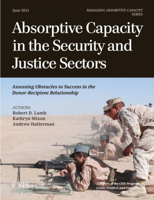 Absorptive Capacity in the Security and Justice Sectors : Assessing Obstacles to Success in the Donor-Recipient Relationship, EPUB eBook