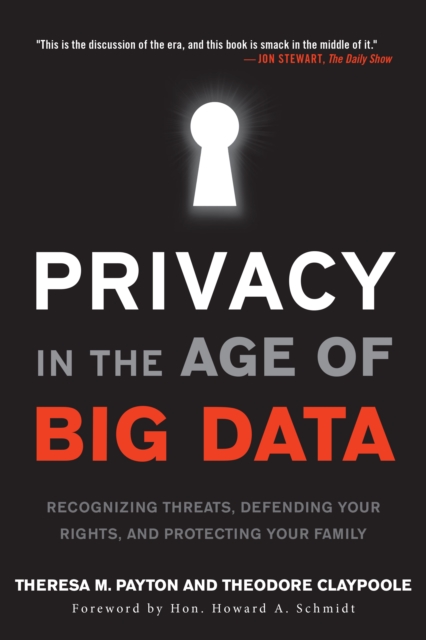 Privacy in the Age of Big Data : Recognizing Threats, Defending Your Rights, and Protecting Your Family, EPUB eBook