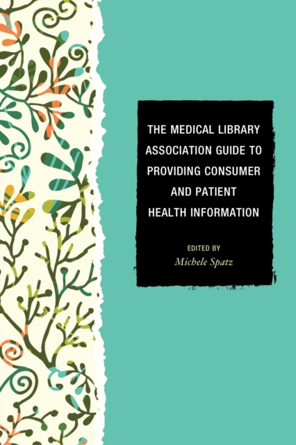 Medical Library Association Guide to Providing Consumer and Patient Health Information, EPUB eBook