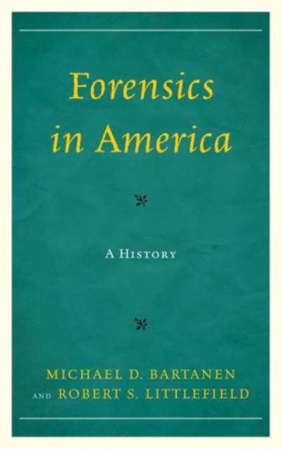 Forensics in America : A History, Hardback Book