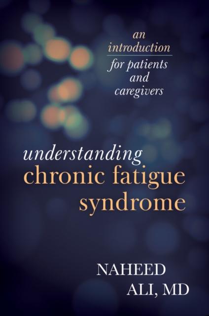 Understanding Chronic Fatigue Syndrome : An Introduction for Patients and Caregivers, Hardback Book